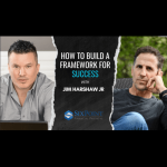 How to Build a Framework for Success w/ Jim Harshaw Jr.