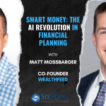 Smart Money: The AI Revolution in Financial Planning w/ Matt Mossbarger of WealthFeed